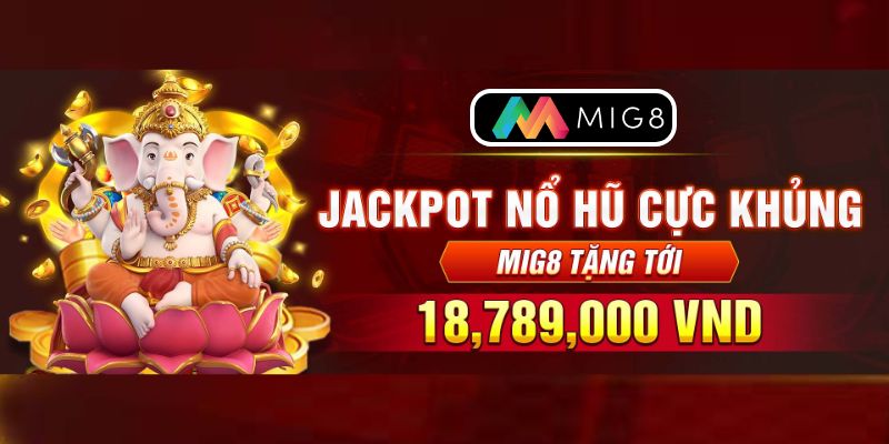 Quay hũ trúng Jackpot lớn khi xuống tiền vào các tựa game slots